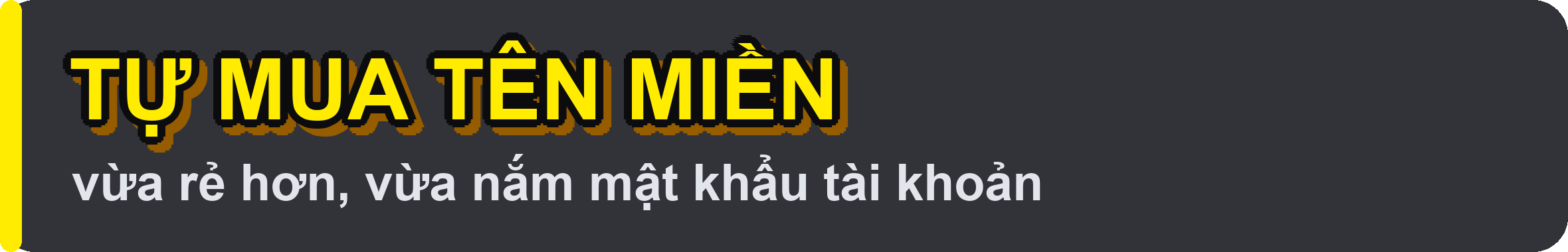 tự mua tên miền cho tiệm — vừa rẻ hơn vừa nắm tài khoản, tránh phí ẩn khi làm website